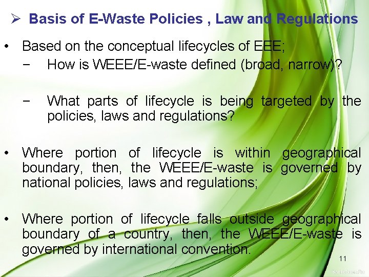 Ø Basis of E-Waste Policies , Law and Regulations • Based on the conceptual