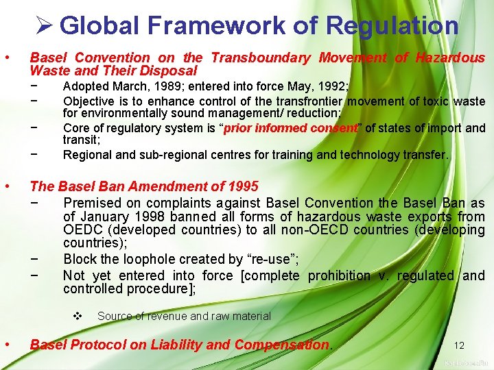 Ø Global Framework of Regulation • Basel Convention on the Transboundary Movement of Hazardous