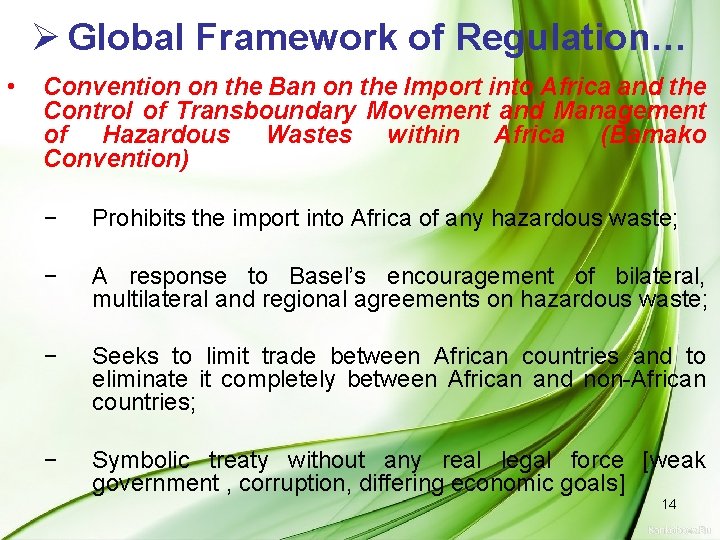 Ø Global Framework of Regulation… • Convention on the Ban on the Import into