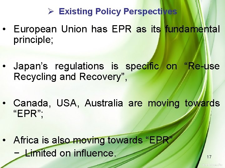 Ø Existing Policy Perspectives • European Union has EPR as its fundamental principle; •
