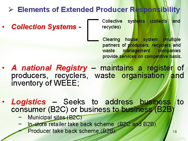 Ø Elements of Extended Producer Responsibility • Collection Systems - Collective recycles) systems (collects
