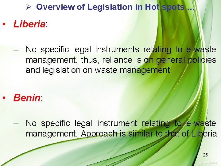 Ø Overview of Legislation in Hot spots … • Liberia: – No specific legal