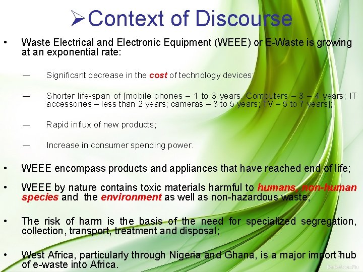 ØContext of Discourse • Waste Electrical and Electronic Equipment (WEEE) or E-Waste is growing