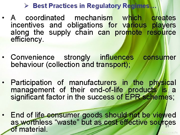 Ø Best Practices in Regulatory Regimes… • A coordinated mechanism which creates incentives and