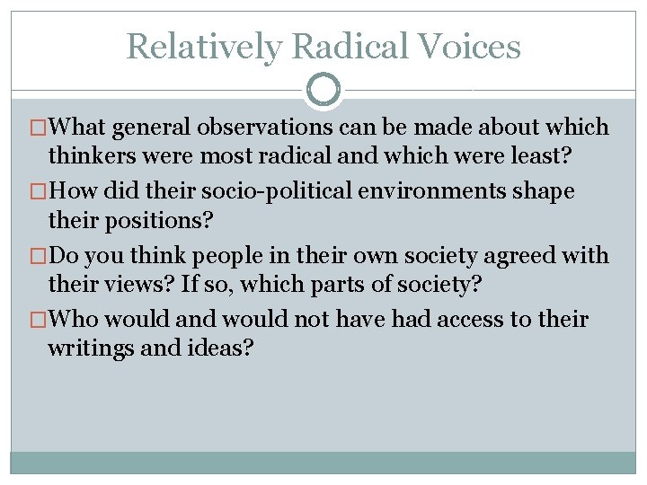 Relatively Radical Voices �What general observations can be made about which thinkers were most