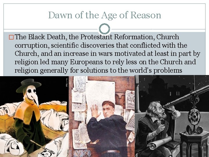 Dawn of the Age of Reason � The Black Death, the Protestant Reformation, Church