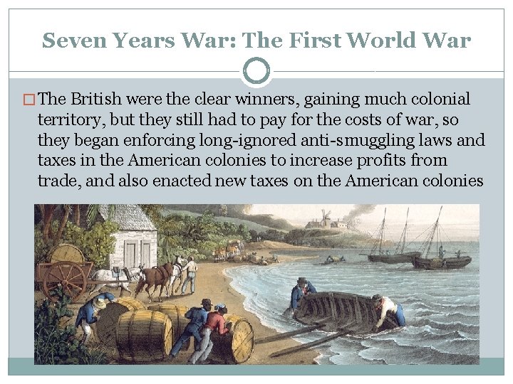 Seven Years War: The First World War � The British were the clear winners,