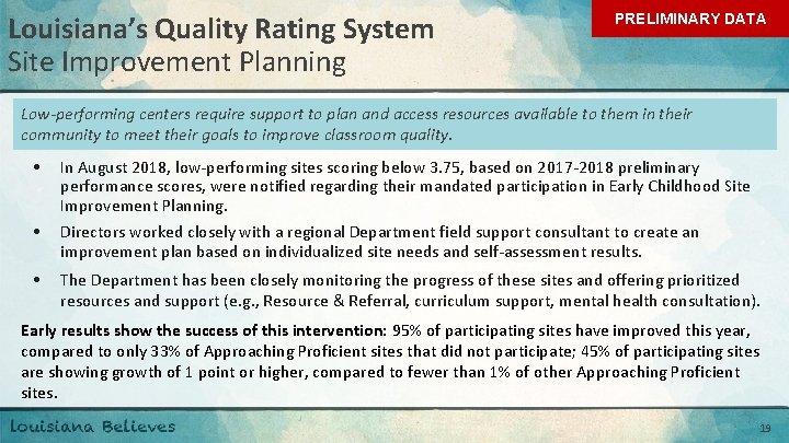 Louisiana’s Quality Rating System Site Improvement Planning PRELIMINARY DATA Low-performing centers require support to