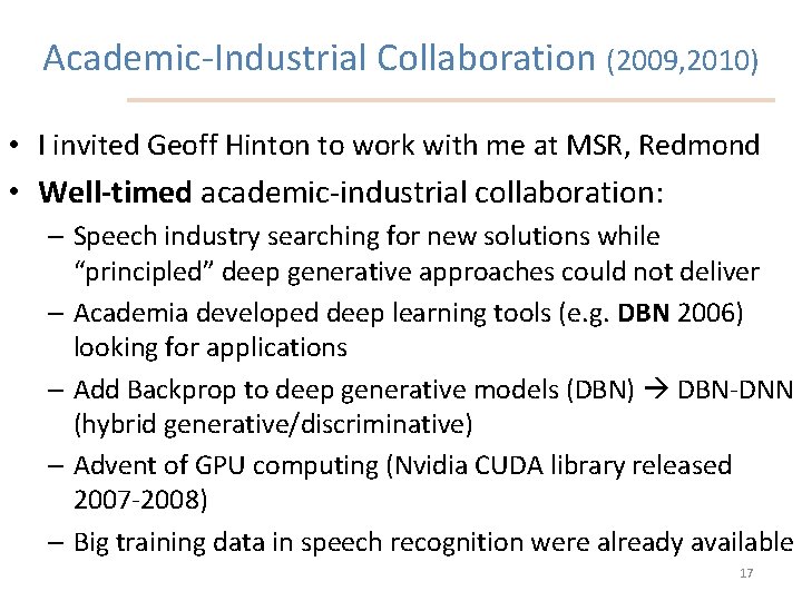 Academic-Industrial Collaboration (2009, 2010) • I invited Geoff Hinton to work with me at