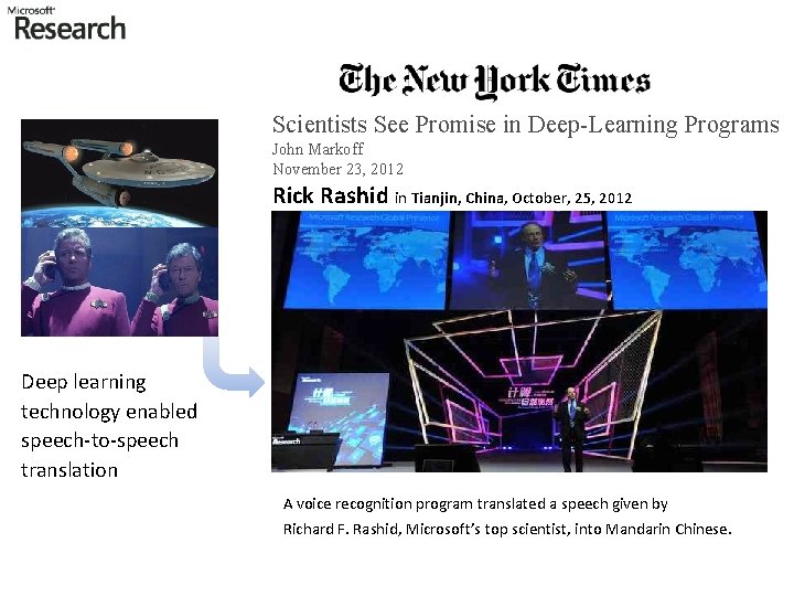 Scientists See Promise in Deep-Learning Programs John Markoff November 23, 2012 Rick Rashid in