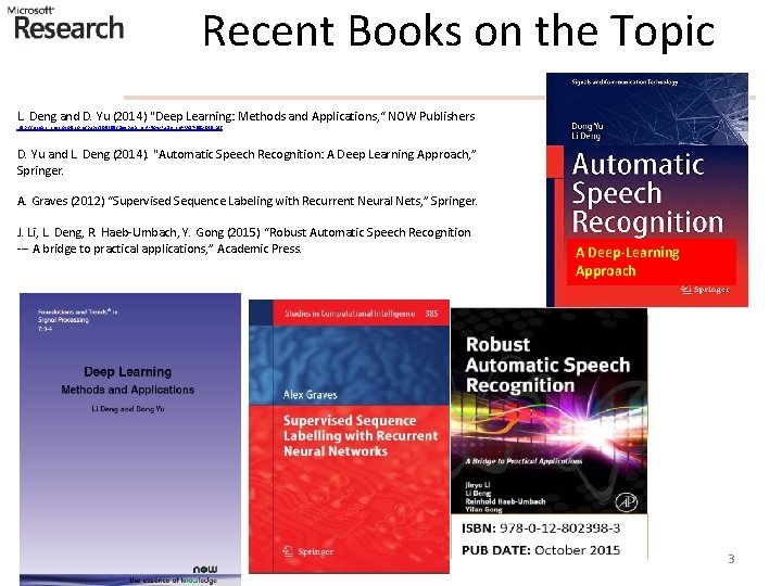 Recent Books on the Topic L. Deng and D. Yu (2014) "Deep Learning: Methods