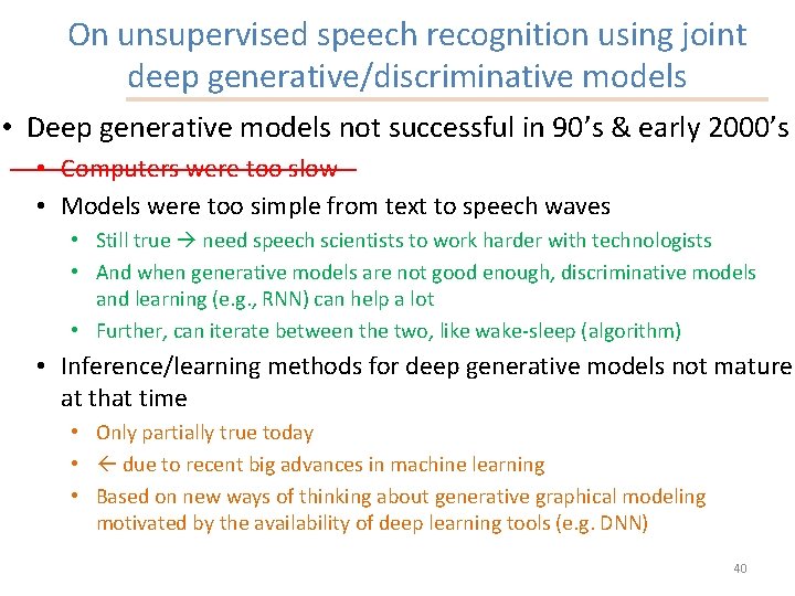 On unsupervised speech recognition using joint deep generative/discriminative models • Deep generative models not