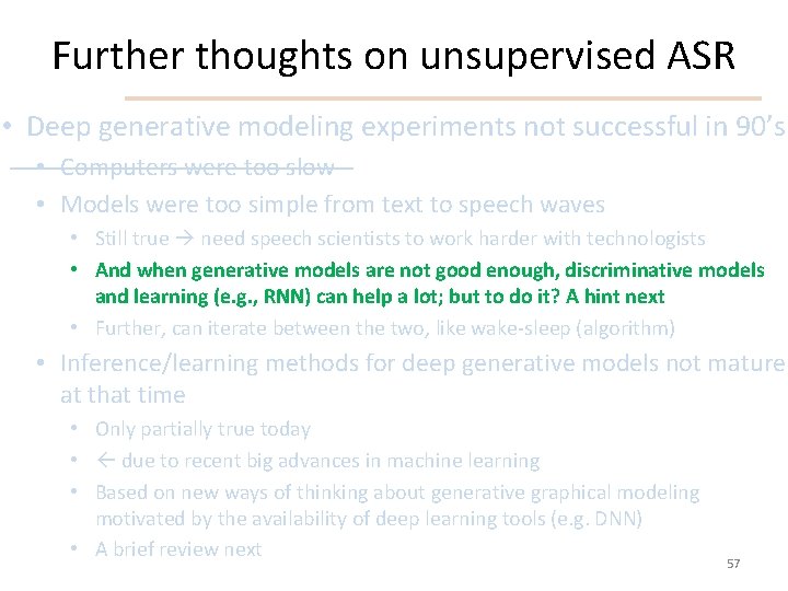 Further thoughts on unsupervised ASR • Deep generative modeling experiments not successful in 90’s