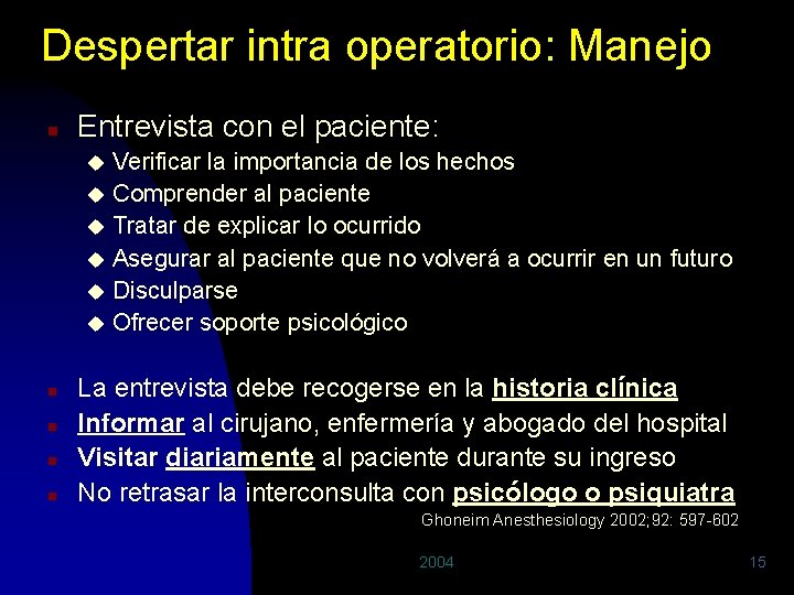 Despertar intra operatorio: Manejo n Entrevista con el paciente: Verificar la importancia de los