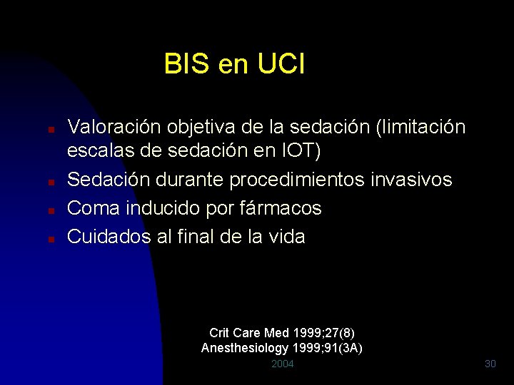 BIS en UCI n n Valoración objetiva de la sedación (limitación escalas de sedación