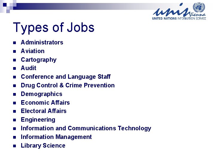 Types of Jobs n n n n Administrators Aviation Cartography Audit Conference and Language