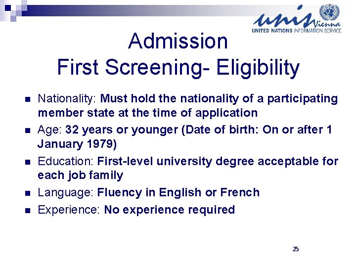 Admission First Screening- Eligibility n n n Nationality: Must hold the nationality of a