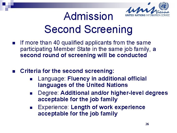 Admission Second Screening n If more than 40 qualified applicants from the same participating