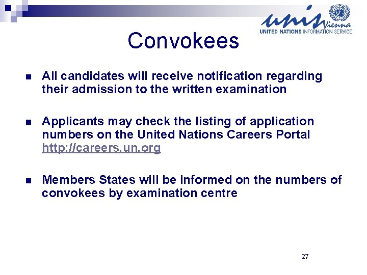 Convokees n All candidates will receive notification regarding their admission to the written examination