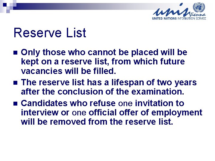 Reserve List n n n Only those who cannot be placed will be kept