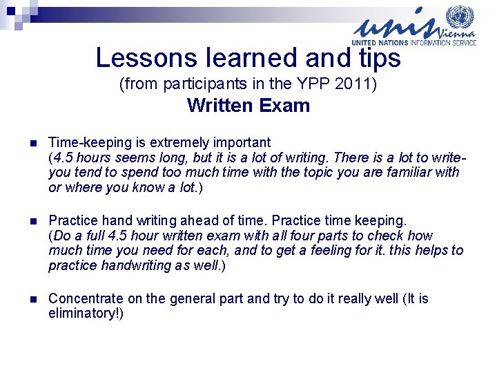 Lessons learned and tips (from participants in the YPP 2011) Written Exam n Time-keeping