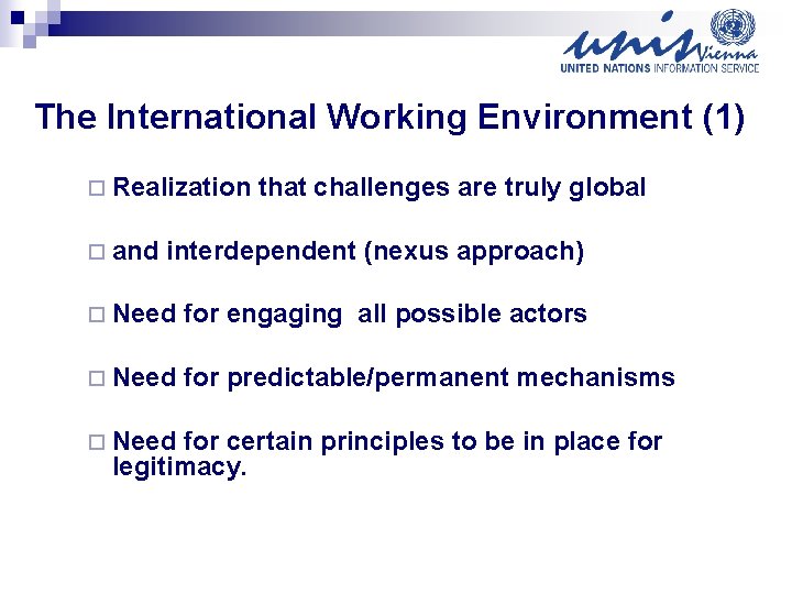 The International Working Environment (1) ¨ Realization ¨ and that challenges are truly global