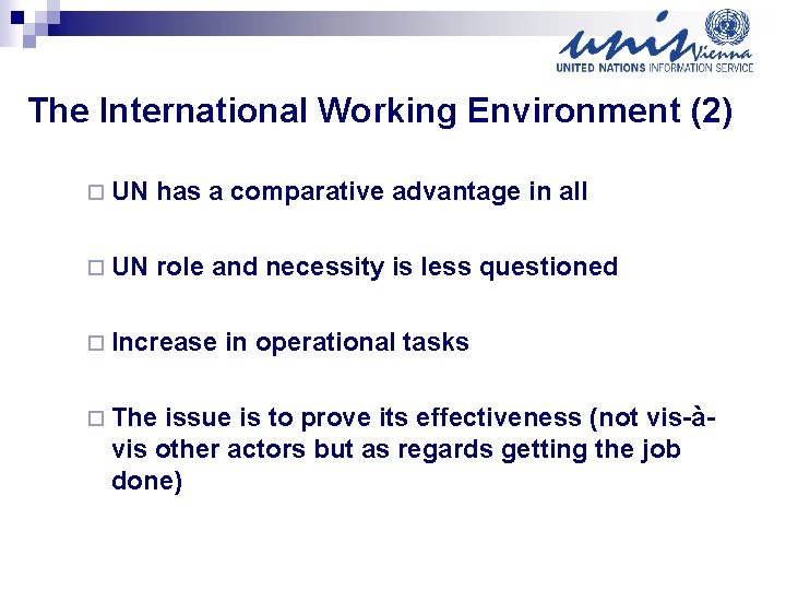 The International Working Environment (2) ¨ UN has a comparative advantage in all ¨