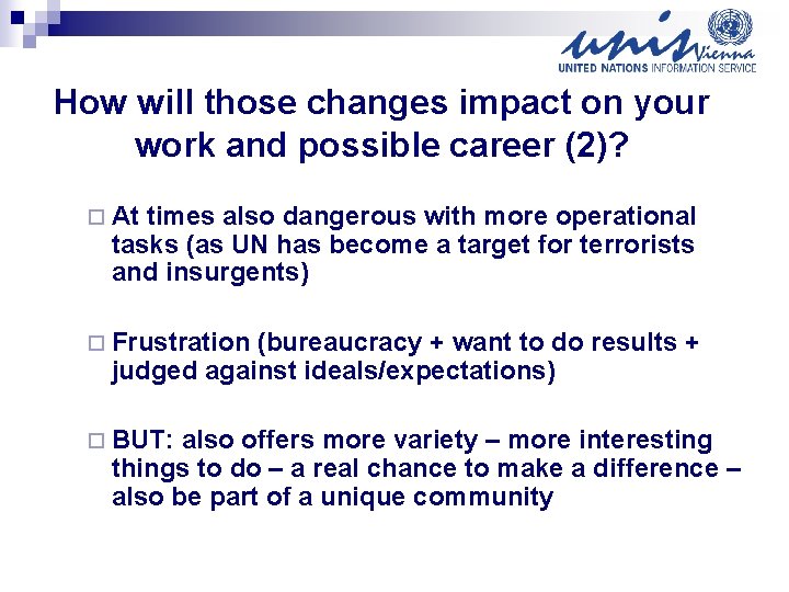 How will those changes impact on your work and possible career (2)? ¨ At