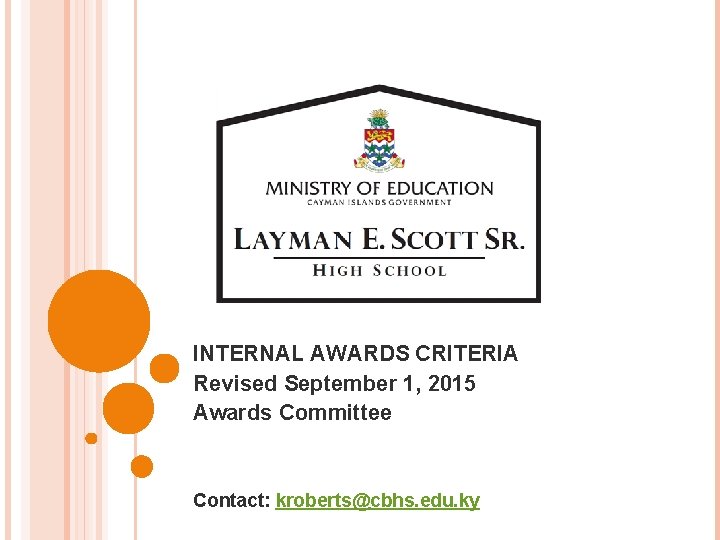 INTERNAL AWARDS CRITERIA Revised September 1, 2015 Awards Committee Contact: kroberts@cbhs. edu. ky 
