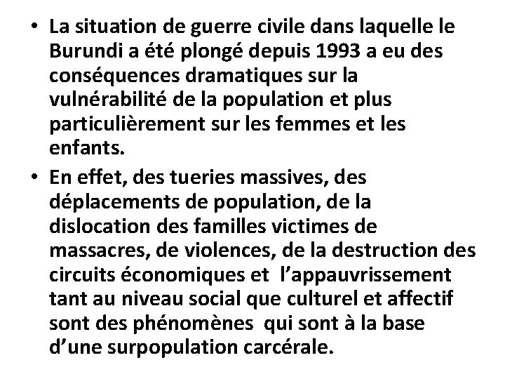  • La situation de guerre civile dans laquelle le Burundi a été plongé