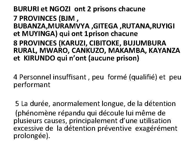 BURURI et NGOZI ont 2 prisons chacune 7 PROVINCES (BJM , BUBANZA, MURAMVYA ,