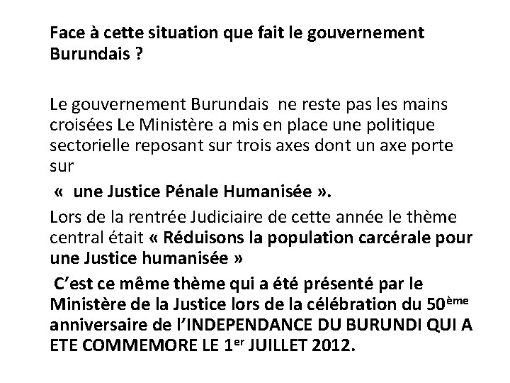 Face à cette situation que fait le gouvernement Burundais ? Le gouvernement Burundais ne