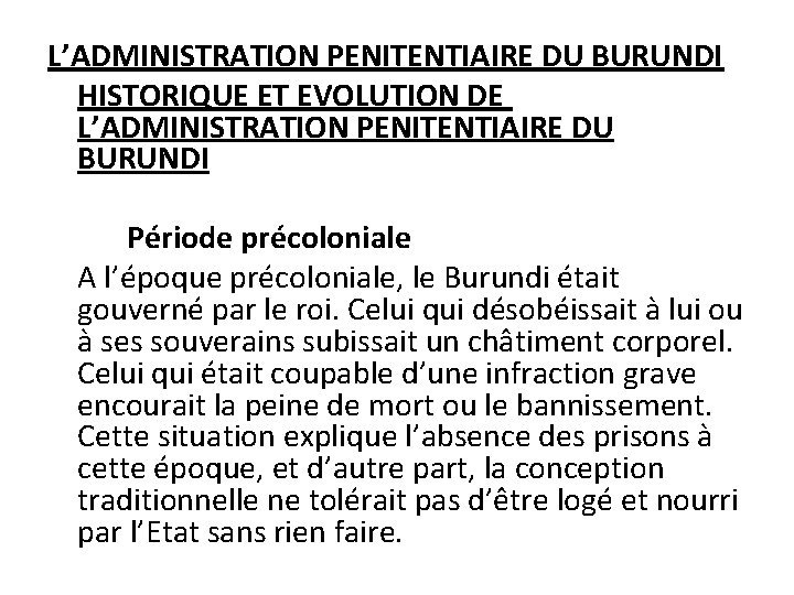 L’ADMINISTRATION PENITENTIAIRE DU BURUNDI HISTORIQUE ET EVOLUTION DE L’ADMINISTRATION PENITENTIAIRE DU BURUNDI Période précoloniale