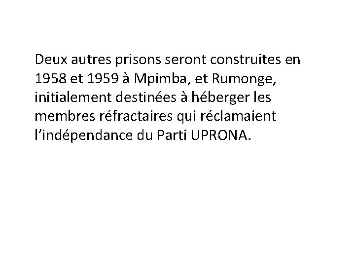  Deux autres prisons seront construites en 1958 et 1959 à Mpimba, et Rumonge,