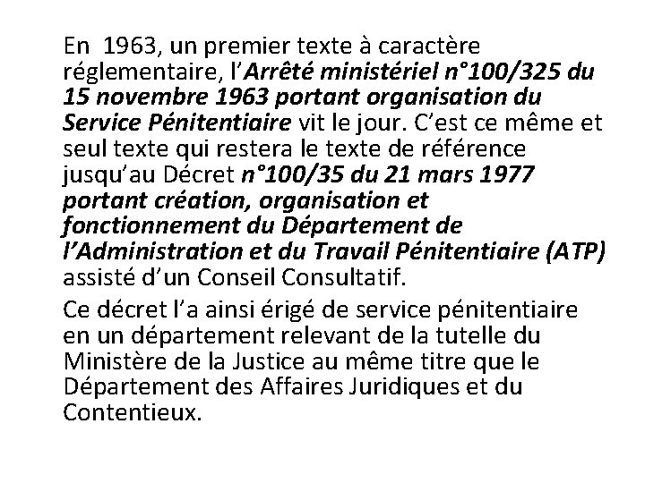 En 1963, un premier texte à caractère réglementaire, l’Arrêté ministériel n° 100/325 du 15