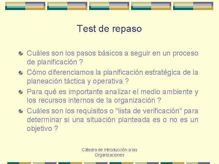 Test de repaso Cuáles son los pasos básicos a seguir en un proceso de