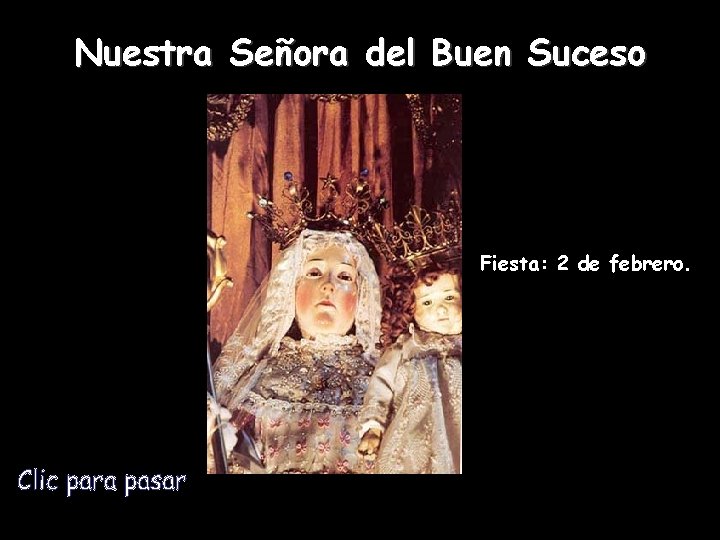 Nuestra Señora del Buen Suceso Fiesta: 2 de febrero. 