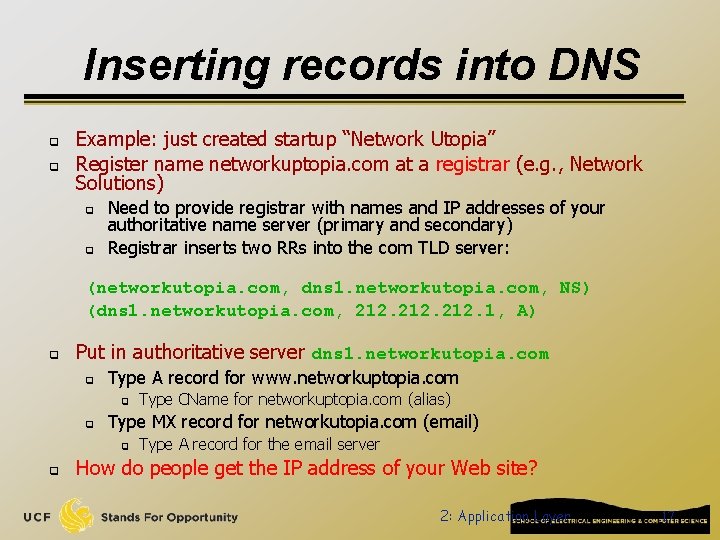 Inserting records into DNS q q Example: just created startup “Network Utopia” Register name Inserting records into DNS q q Example: just created startup “Network Utopia” Register name