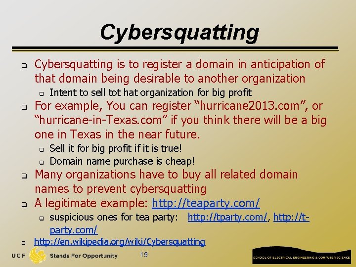 Cybersquatting q Cybersquatting is to register a domain in anticipation of that domain being Cybersquatting q Cybersquatting is to register a domain in anticipation of that domain being