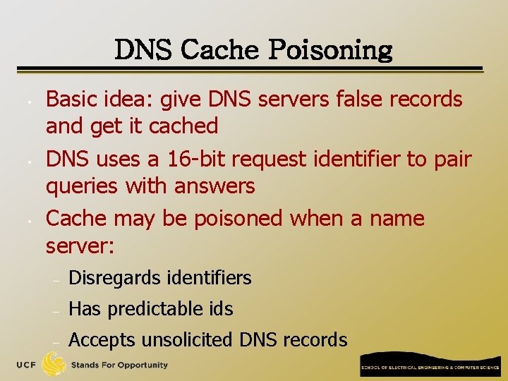 DNS Cache Poisoning • • • Basic idea: give DNS servers false records and DNS Cache Poisoning • • • Basic idea: give DNS servers false records and