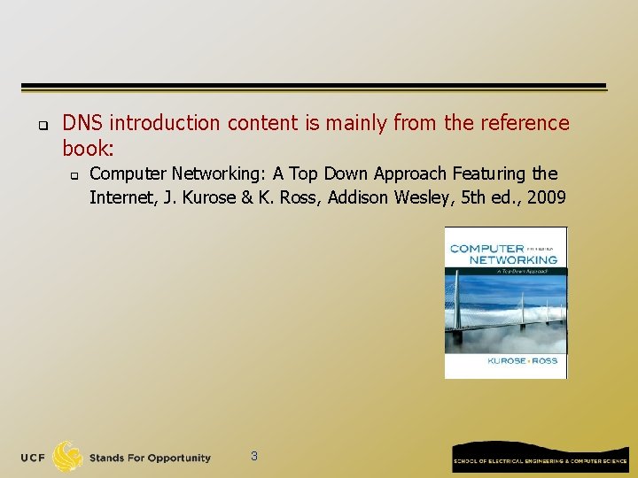 q DNS introduction content is mainly from the reference book: q Computer Networking: A q DNS introduction content is mainly from the reference book: q Computer Networking: A