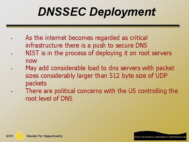 DNSSEC Deployment • • As the internet becomes regarded as critical infrastructure there is DNSSEC Deployment • • As the internet becomes regarded as critical infrastructure there is
