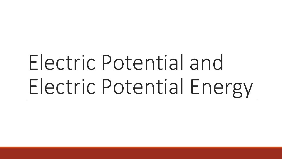 Electric Potential and Electric Potential Energy 