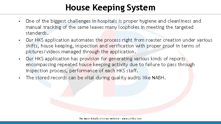 House Keeping System • • One of the biggest challenges in hospitals is proper