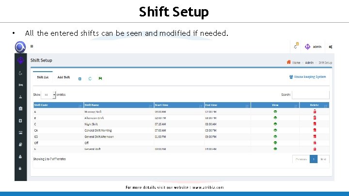 Shift Setup • All the entered shifts can be seen and modified if needed.
