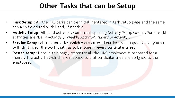 Other Tasks that can be Setup • • Task Setup : All the HKS