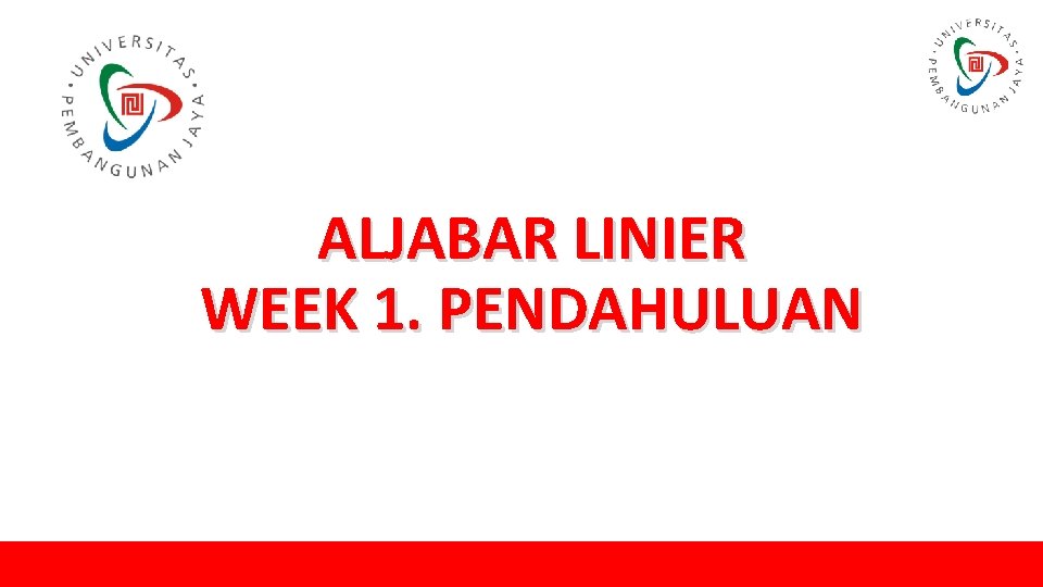 ALJABAR LINIER WEEK 1. PENDAHULUAN 