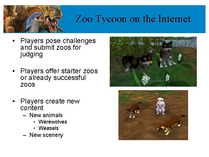 Zoo Tycoon on the Internet • Players pose challenges and submit zoos for judging