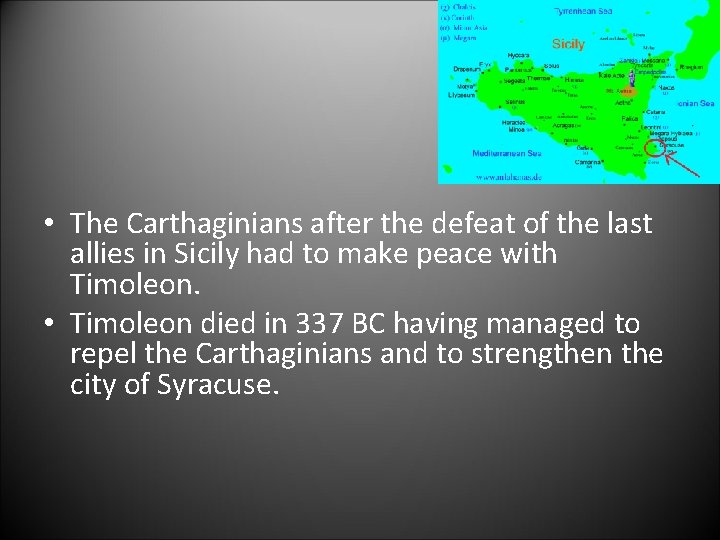  • The Carthaginians after the defeat of the last allies in Sicily had