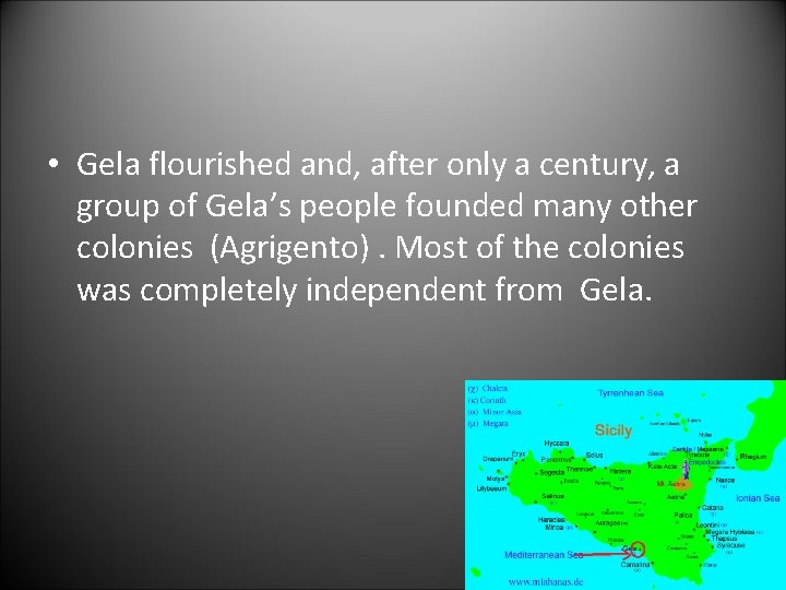  • Gela flourished and, after only a century, a group of Gela’s people